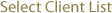 Select Client List